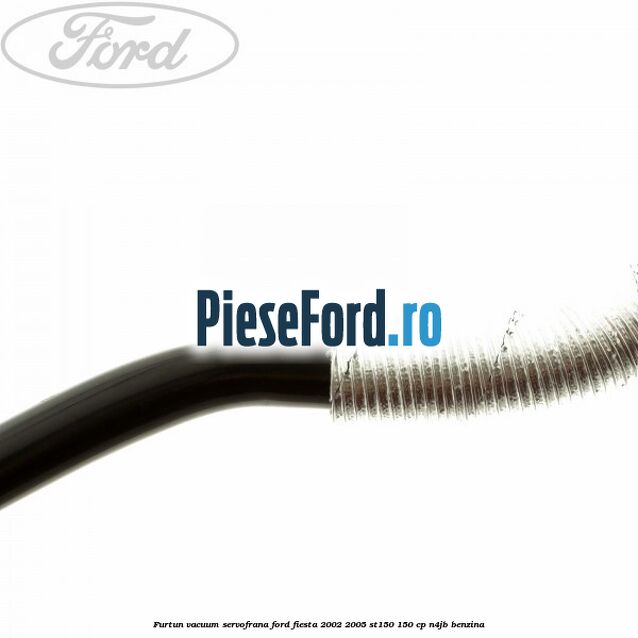 Furtun vacuum servofrana Ford Fiesta 2002-2005 ST150 150 cp N4JB benzina