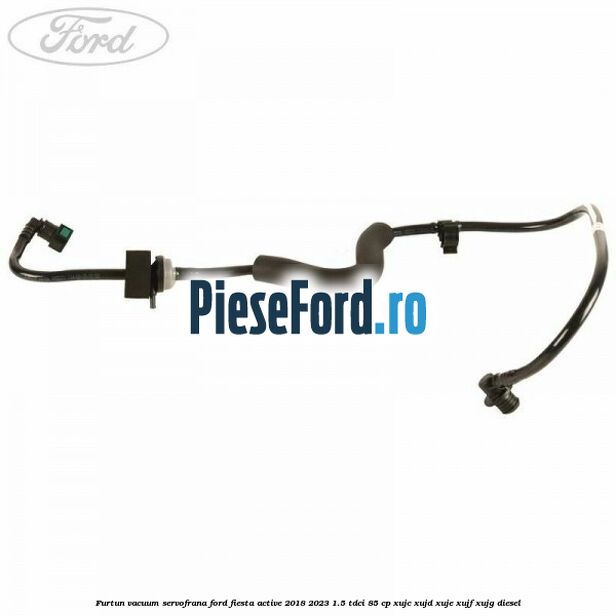 Furtun vacuum servofrana Ford Fiesta Active 2018-2023 1.5 TDCi 85 cp XUJC, XUJD, XUJE, XUJF, XUJG diesel