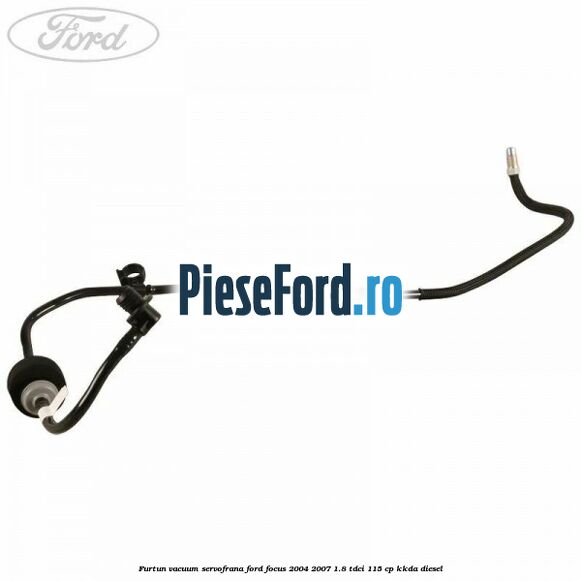 Furtun vacuum servofrana Ford Focus 2004-2007 1.8 TDCi 115 cp Furtun vacuum servofrana Ford Focus 2004-2007 1.8 TDCi 115 cp KKDA diesel