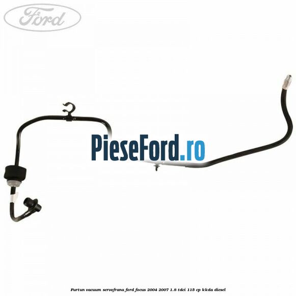 Furtun vacuum servofrana Ford Focus 2004-2007 1.8 TDCi 115 cp Furtun vacuum servofrana Ford Focus 2004-2007 1.8 TDCi 115 cp KKDA diesel