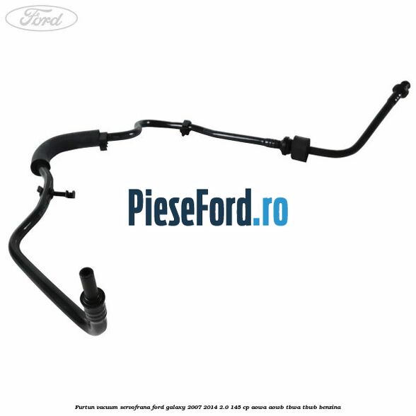 Furtun vacuum servofrana Ford Galaxy 2007-2014 2.0 145 cp AOWA, AOWB, TBWA, TBWB benzina