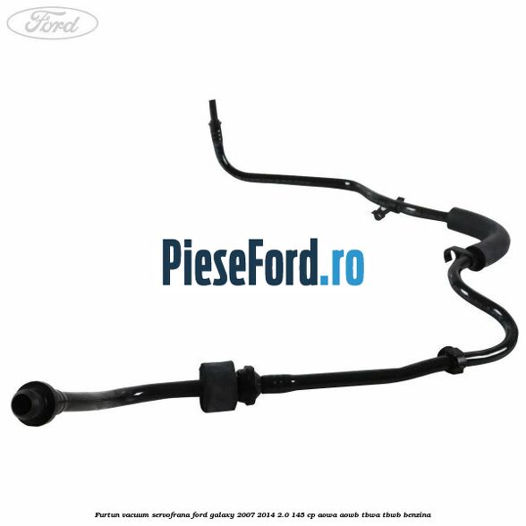 Furtun vacuum servofrana Ford Galaxy 2007-2014 2.0 145 cp AOWA, AOWB, TBWA, TBWB benzina