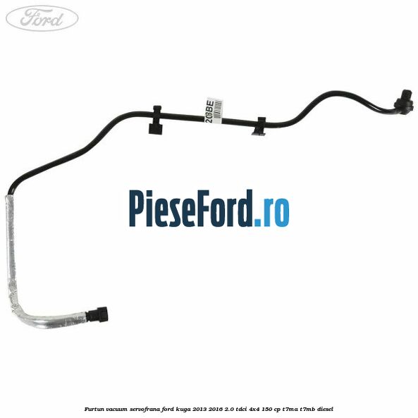 Furtun vacuum servofrana Ford Kuga 2013-2016 2.0 TDCi 4x4 150 cp T7MA, T7MB diesel