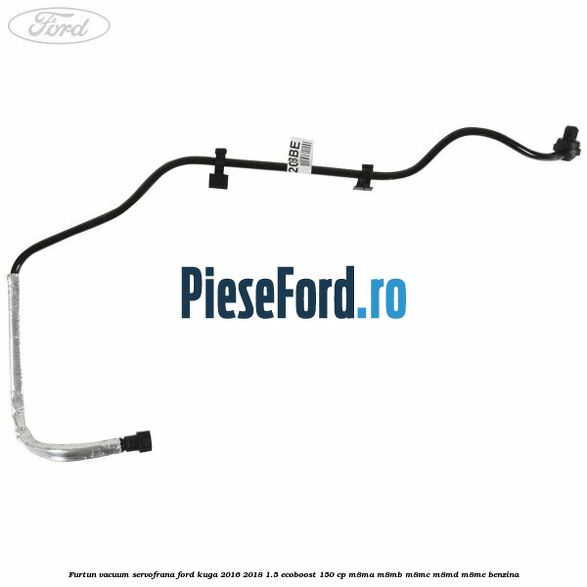 Furtun vacuum servofrana Ford Kuga 2016-2018 1.5 EcoBoost 150 cp Furtun vacuum servofrana Ford Kuga 2016-2018 1.5 EcoBoost 150 cp M8MA, M8MB, M8MC, M8MD, M8ME benzina