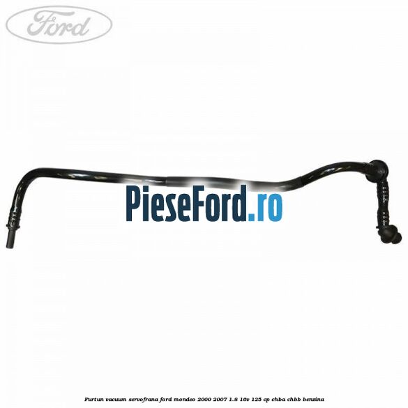 Furtun vacuum servofrana Ford Mondeo 2000-2007 1.8 16V 125 cp Furtun vacuum servofrana Ford Mondeo 2000-2007 1.8 16V 125 cp CHBA, CHBB benzina