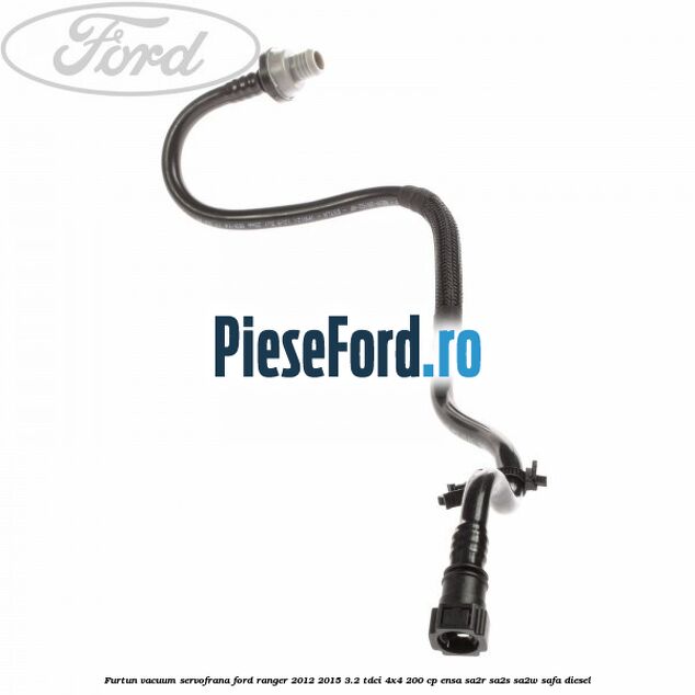 Furtun vacuum servofrana Ford Ranger 2012-2015 3.2 TDCi 4x4 200 cp ENSA, SA2R, SA2S, SA2W, SAFA diesel