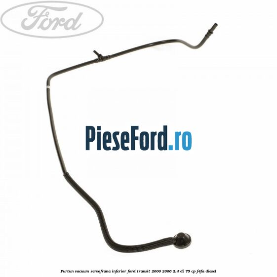 Furtun vacuum servofrana inferior Ford Transit 2000-2006 2.4 DI 75 cp F4FA diesel