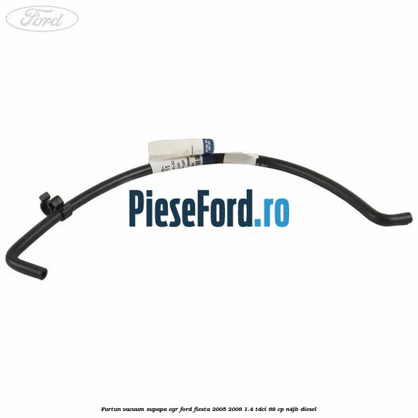 Furtun vacuum supapa EGR Ford Fiesta 2005-2008 1.4 TDCi 68 cp N4JB diesel