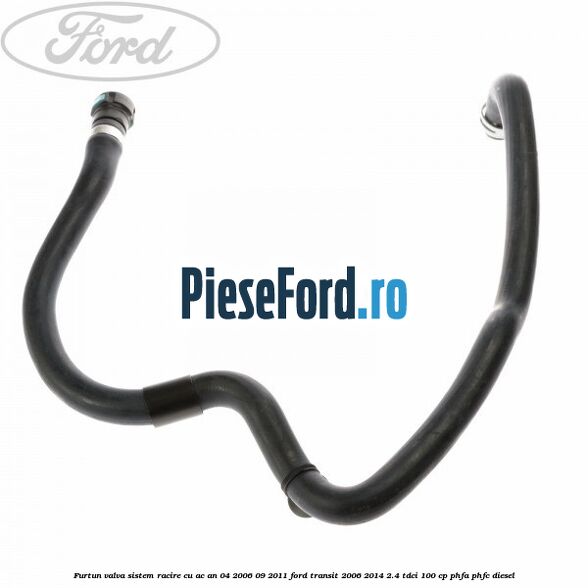 Furtun valva sistem racire cu AC an 04/2006-09/2011 Ford Transit 2006-2014 2.4 TDCi 100 cp PHFA, PHFC diesel