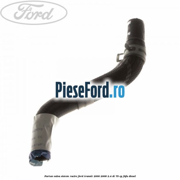 Furtun valva sistem racire Ford Transit 2000-2006 2.4 DI 75 cp F4FA diesel