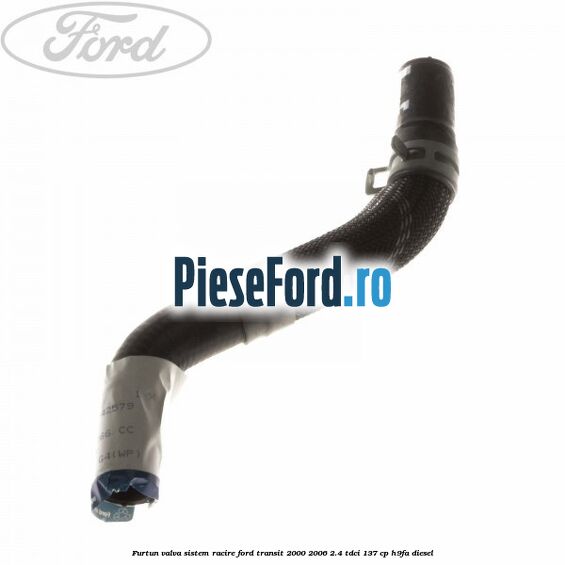 Furtun valva sistem racire Ford Transit 2000-2006 2.4 TDCi 137 cp H9FA diesel