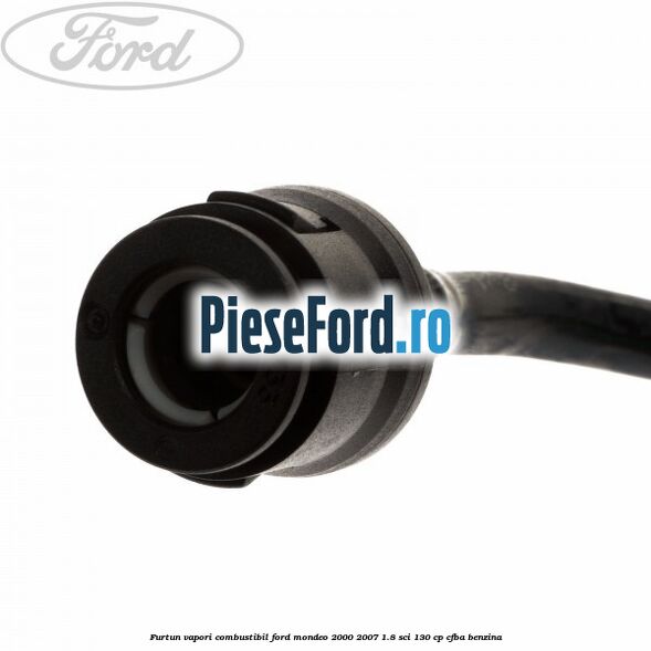 Furtun vapori combustibil Ford Mondeo 2000-2007 1.8 SCi 130 cp CFBA benzina