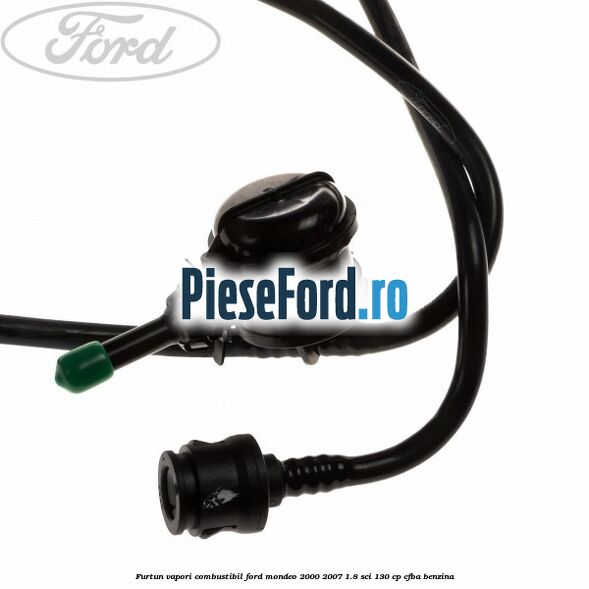 Furtun vapori combustibil Ford Mondeo 2000-2007 1.8 SCi 130 cp CFBA benzina