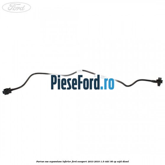 Furtun vas expansiune inferior Ford EcoSport 2013-2018 1.5 TDCi 95 cp XVJD diesel