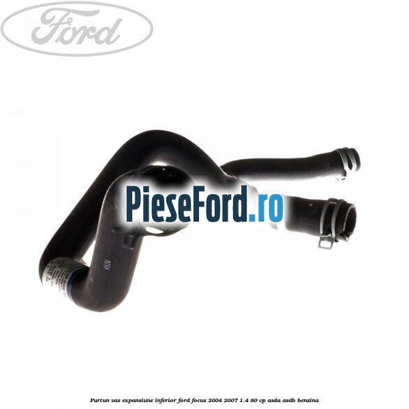 Furtun vas expansiune inferior Ford Focus 2004-2007 1.4 80 cp ASDA, ASDB benzina