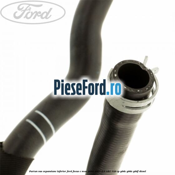 Furtun vas expansiune inferior Ford Focus C-Max 2003-2007 2.0 TDCi 133 cp Furtun vas expansiune inferior Ford Focus C-Max 2003-2007 2.0 TDCi 133 cp G6DC, G6DE, G6DF diesel