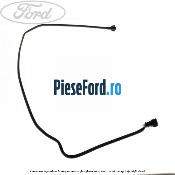 Furtun vas expansiune, la corp termostat Ford Fiesta 2002-2005 1.6 TDCi 90 cp HHJA, HHJB diesel