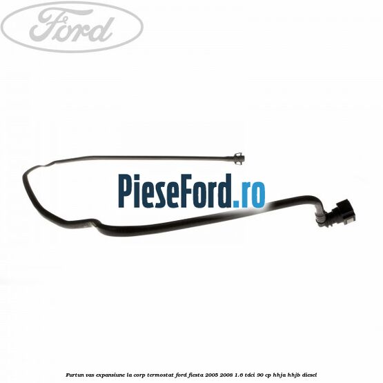 Furtun vas expansiune, la corp termostat Ford Fiesta 2005-2008 1.6 TDCi 90 cp HHJA, HHJB diesel