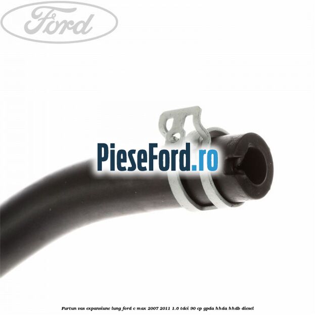 Furtun vas expansiune lung Ford C-Max 2007-2011 1.6 TDCi 90 cp GPDA, HHDA, HHDB diesel
