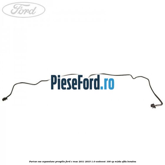 Furtun vas expansiune preaplin Ford C-Max 2011-2015 1.0 EcoBoost 100 cp M2DA, SFDA benzina