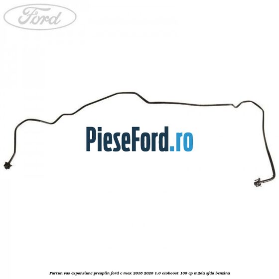 Furtun vas expansiune preaplin Ford C-Max 2016-2020 1.0 EcoBoost 100 cp M2DA, SFDA benzina