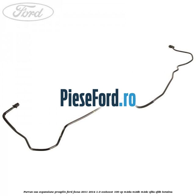 Furtun vas expansiune preaplin Ford Focus 2011-2014 1.0 EcoBoost 100 cp M2DA, M2DB, M2DC, SFDA, SFDB benzina