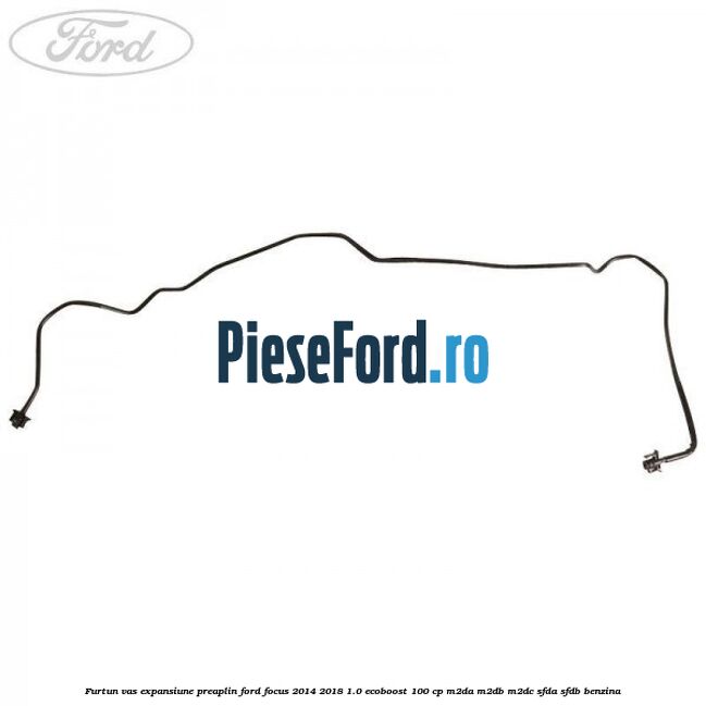 Furtun vas expansiune preaplin Ford Focus 2014-2018 1.0 EcoBoost 100 cp M2DA, M2DB, M2DC, SFDA, SFDB benzina
