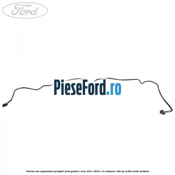 Furtun vas expansiune preaplin Ford Grand C-Max 2011-2015 1.0 EcoBoost 100 cp M2DA, M2DC benzina