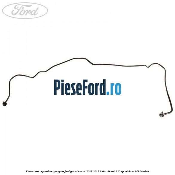 Furtun vas expansiune preaplin Ford Grand C-Max 2011-2015 1.0 EcoBoost 125 cp M1DA, M1DD benzina