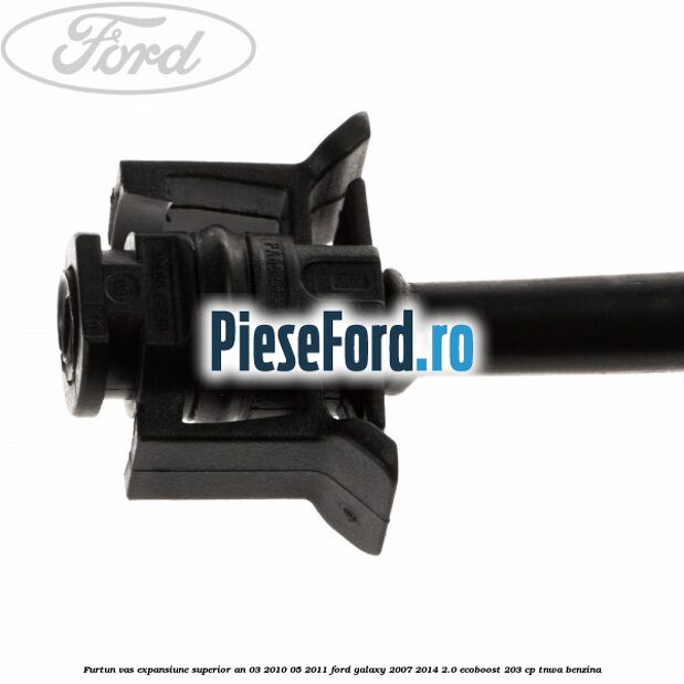 Furtun vas expansiune superior an 03/2010-05/2011 Ford Galaxy 2007-2014 2.0 EcoBoost 203 cp TNWA benzina
