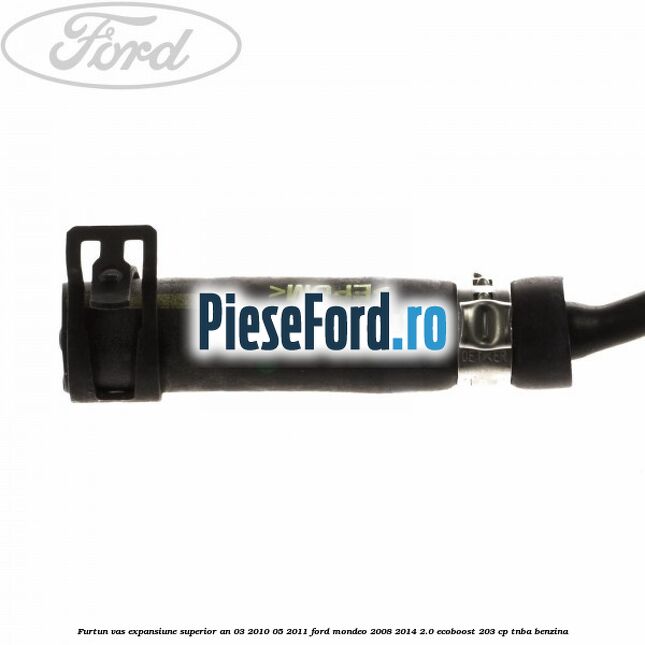 Furtun vas expansiune superior an 03/2010-05/2011 Ford Mondeo 2008-2014 2.0 EcoBoost 203 cp Furtun vas expansiune superior an 03/2010-05/2011 Ford Mondeo 2008-2014 2.0 EcoBoost 203 cp TNBA benzina