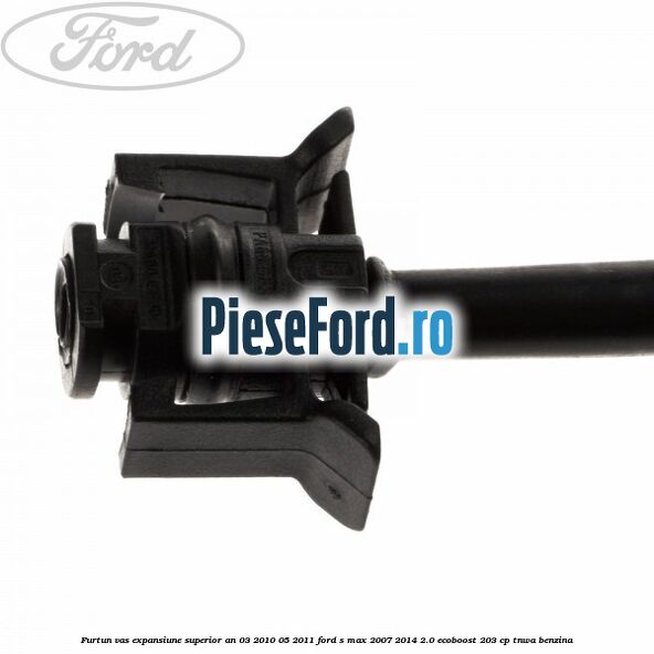 Furtun vas expansiune superior an 03/2010-05/2011 Ford S-Max 2007-2014 2.0 EcoBoost 203 cp TNWA benzina