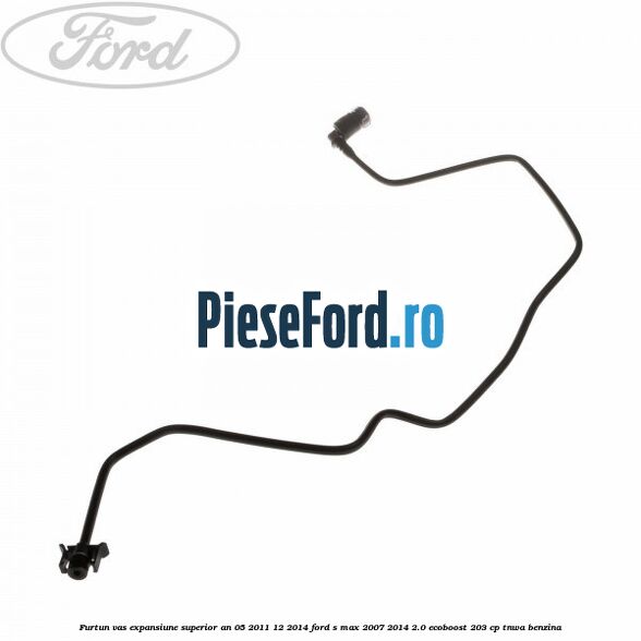 Furtun vas expansiune superior an 05/2011-12/2014 Ford S-Max 2007-2014 2.0 EcoBoost 203 cp Furtun vas expansiune superior an 05/2011-12/2014 Ford S-Max 2007-2014 2.0 EcoBoost 203 cp TNWA benzina
