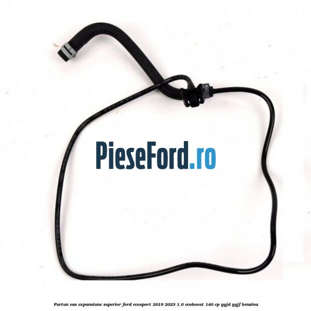 Furtun vas expansiune superior Ford EcoSport 2019-2023 1.0 EcoBoost 140 cp YYJD, YYJF benzina