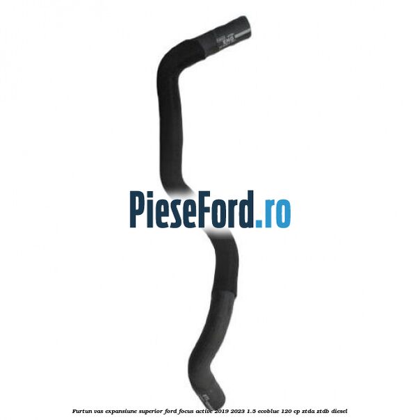 Furtun vas expansiune superior Ford Focus Active 2019-2023 1.5 EcoBlue 120 cp ZTDA, ZTDB diesel