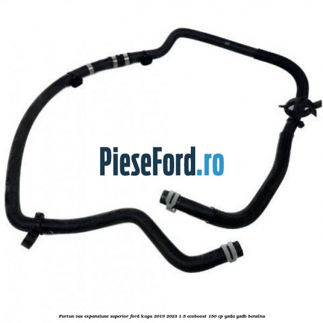 Furtun vas expansiune superior Ford Kuga 2019-2023 1.5 EcoBoost 150 cp YZDA, YZDB benzina