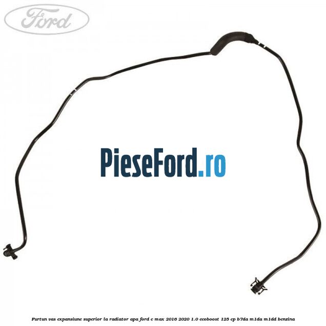 Furtun vas expansiune superior la radiator apa Ford C-Max 2016-2020 1.0 EcoBoost 125 cp B7DA, M1DA, M1DD benzina