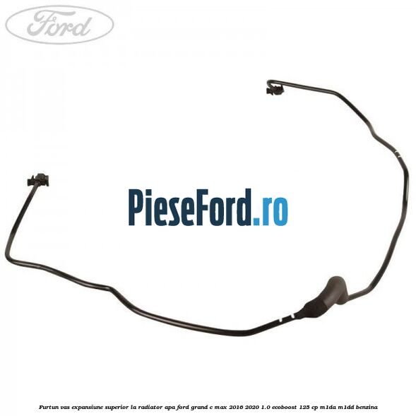 Furtun vas expansiune superior la radiator apa Ford Grand C-Max 2016-2020 1.0 EcoBoost 125 cp M1DA, M1DD benzina
