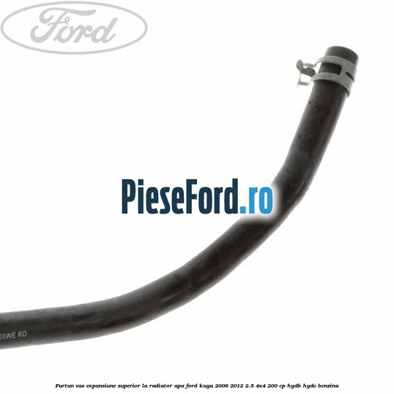 Furtun vas expansiune superior la radiator apa Ford Kuga 2008-2012 2.5 4x4 200 cp HYDB, HYDC benzina