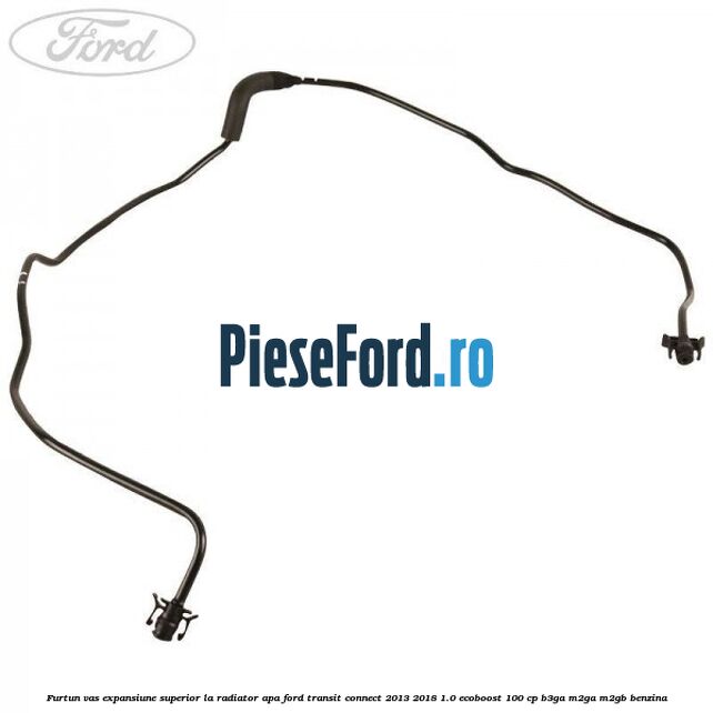 Furtun vas expansiune superior la radiator apa Ford Transit Connect 2013-2018 1.0 EcoBoost 100 cp B3GA, M2GA, M2GB benzina