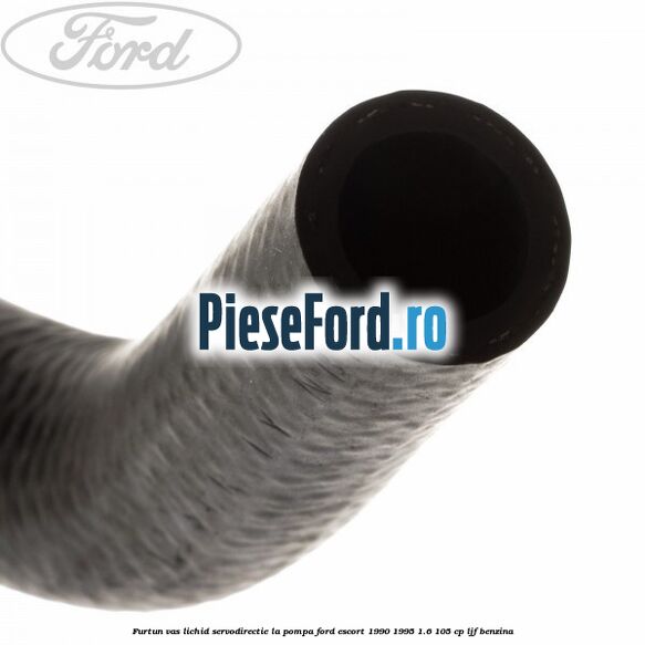 Furtun vas lichid servodirectie la pompa Ford Escort 1990-1995 1.6 105 cp LJF benzina