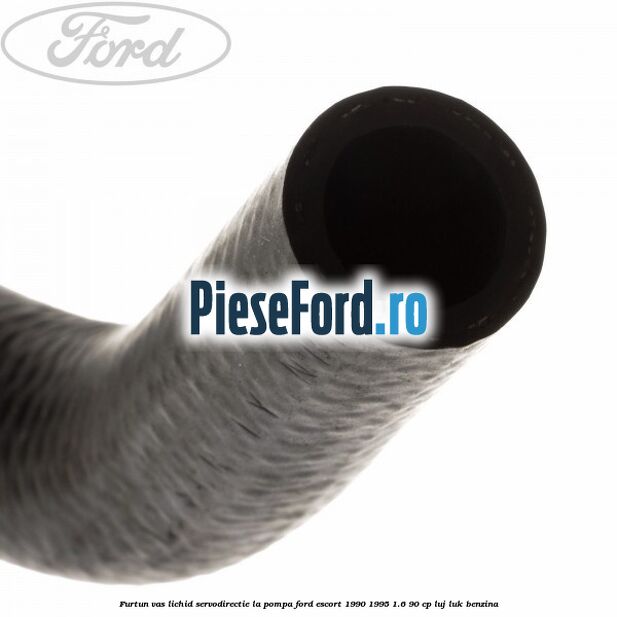 Furtun vas lichid servodirectie la pompa Ford Escort 1990-1995 1.6 90 cp LUJ, LUK benzina
