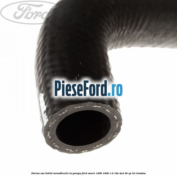 Furtun vas lichid servodirectie la pompa Ford Escort 1995-1998 1.6 16V 4x4 90 cp L1E benzina