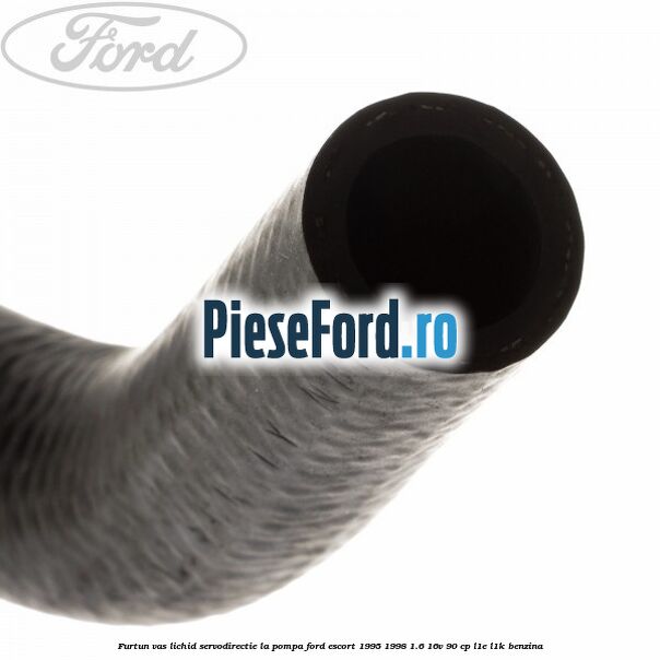 Furtun vas lichid servodirectie la pompa Ford Escort 1995-1998 1.6 16V 90 cp Furtun vas lichid servodirectie la pompa Ford Escort 1995-1998 1.6 16V 90 cp L1E, L1K benzina