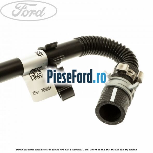 Furtun vas lichid servodirectie la pompa Ford Fiesta 1996-2001 1.25 i 16V 75 cp DHA, DHB, DHC, DHD, DHE, DHF benzina
