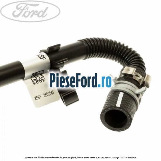 Furtun vas lichid servodirectie la pompa Ford Fiesta 1996-2001 1.6 16V Sport 103 cp L1T, L1V benzina