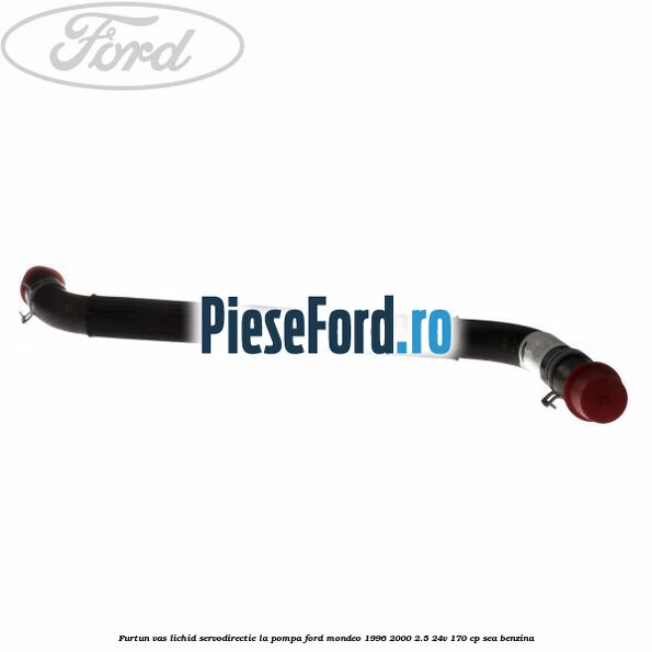 Furtun vas lichid servodirectie la pompa Ford Mondeo 1996-2000 2.5 24V 170 cp SEA benzina