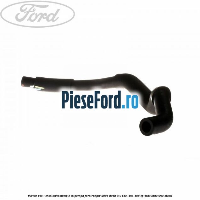 Furtun vas lichid servodirectie la pompa Ford Ranger 2006-2012 3.0 TDCi 4x4 156 cp Furtun vas lichid servodirectie la pompa Ford Ranger 2006-2012 3.0 TDCi 4x4 156 cp MD30DITC, WEC diesel