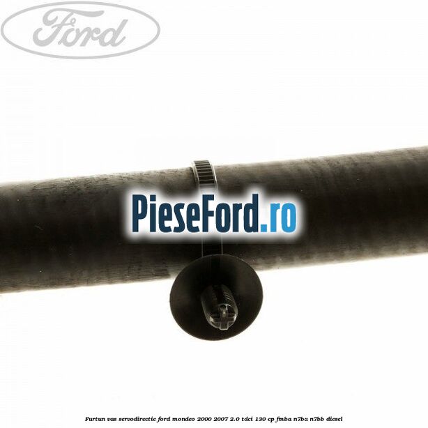 Furtun vas servodirectie Ford Mondeo 2000-2007 2.0 TDCi 130 cp FMBA, N7BA, N7BB diesel