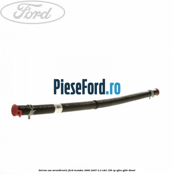 Furtun vas servodirectie Ford Mondeo 2000-2007 2.2 TDCi 155 cp QJBA, QJBB diesel